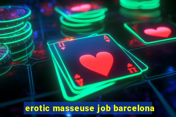 erotic masseuse job barcelona